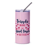 Best Friend Tumbler, Friendship Gift, Friends Make Good Times Better, Gift for Friend, Pink Tumbler, Heart Tumbler - Tawshia